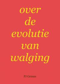 OVER DE EVOLUTIE VAN WALGING
