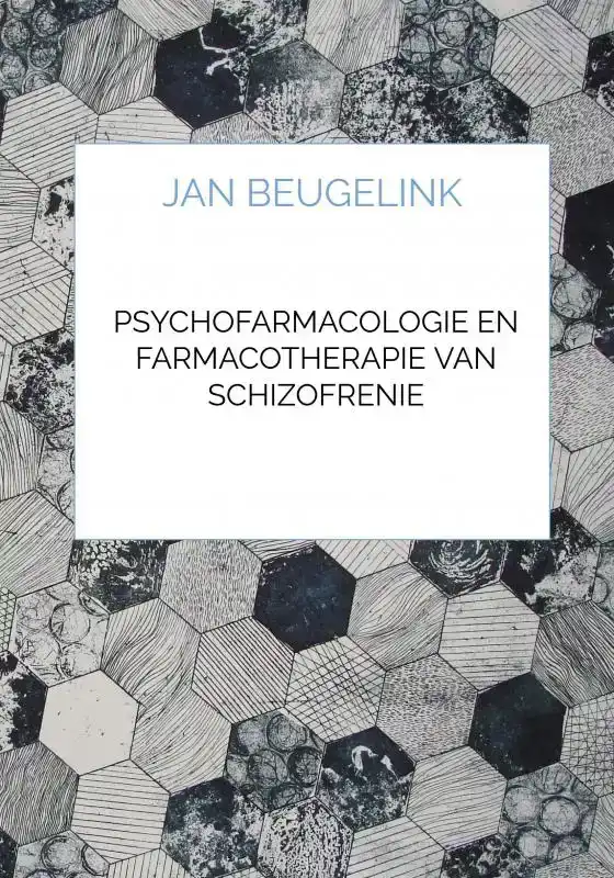 PSYCHOFARMACOLOGIE EN FARMACOTHERAPIE VAN SCHIZOFRENIE
