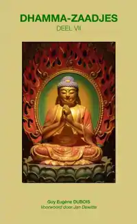 DHAMMA-ZAADJES - DEEL VII