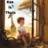 KAS IS THUIS