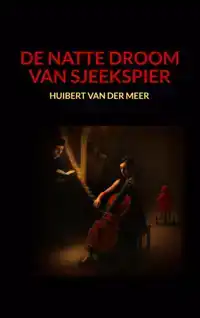 DE NATTE DROOM VAN SJEEKSPIER