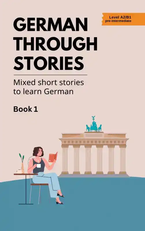 GERMAN THROUGH STORIES - BOOK 1