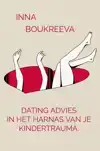 DATING ADVIES, IN HET HARNAS VAN JE KINDERTRAUMA.