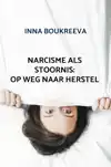NARCISME ALS STOORNIS: OP WEG NAAR HERSTEL