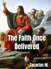 THE FAITH ONCE DELIVERED