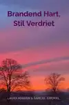 BRANDEND HART, STIL VERDRIET