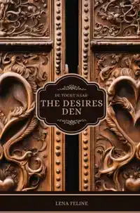 DE TOCHT NAAR THE DESIRES DEN