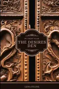 DE TOCHT NAAR THE DESIRES DEN