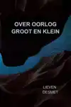 OVER OORLOG GROOT EN KLEIN