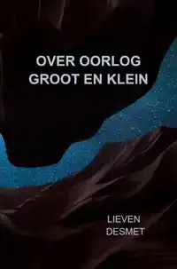 OVER OORLOG GROOT EN KLEIN