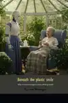 BENEATH THE PLASTIC SMILE