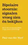 BIPOLAIRE STOORNIS: SIGNALEN VROEG ZIEN EN BEKIJKEN