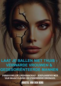 LAAT JE BALLEN NIET THUIS - VERWARDE VROUWEN & GEDESORIENTEE