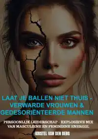 LAAT JE BALLEN NIET THUIS - VERWARDE VROUWEN & GEDESORIENTEE