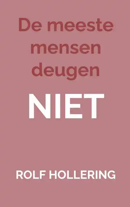 DE MEESTE MENSEN DEUGEN NIET