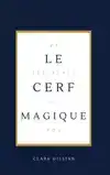 LE CERF MAGIQUE ET LES REVES DU FOU
