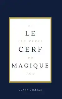 LE CERF MAGIQUE ET LES REVES DU FOU