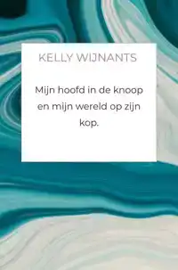 MIJN HOOFD IN DE KNOOP EN MIJN WERELD OP ZIJN KOP.