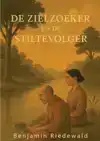DE ZIELZOEKER EN DE STILTEVOLGER