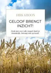 GELOOF BRENGT INZICHT! (CORR 8 JUN)