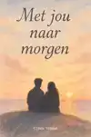 MET JOU NAAR MORGEN