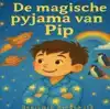 DE MAGISCHE PYJAMA VAN PIP