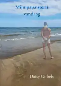 MIJN PAPA STERFT VANDAAG