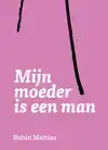 MIJN MOEDER IS EEN MAN
