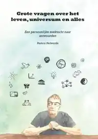GROTE VRAGEN OVER HET LEVEN, UNIVERSUM EN ALLES