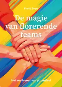 DE MAGIE VAN FLORERENDE TEAMS