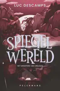 SPIEGELWERELD II - HET MINISTERIE VAN VREUGDE
