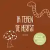 IK TEKEN DE HERFST