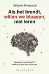 ALS HET BRANDT, WILLEN WE BLUSSEN, NIET LEREN