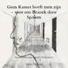 GEEN KAMER HOEFT MEN ZIJN - VOOR EEN BEZOEK DOOR SPOKEN