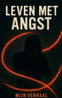 LEVEN MET ANGST
