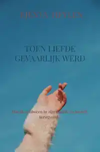TOEN LIEFDE GEVAARLIJK WERD