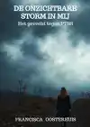 DE ONZICHTBARE STORM IN MIJ