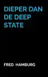 DIEPER DAN DE DEEP STATE