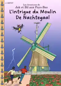 L'INTRIGUE DU MOULIN DE NACHTEGAAL