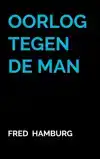 OORLOG TEGEN DE MAN