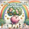 HET TE GEKKE GELDBOEK VOOR KINDEREN