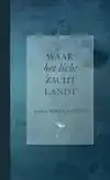 WAAR HET LICHT ZACHT LANDT