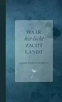 WAAR HET LICHT ZACHT LANDT