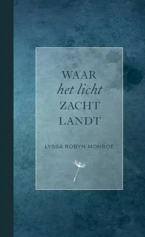 WAAR HET LICHT ZACHT LANDT