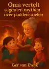 OMA VERTELT SAGEN EN MYTHEN OVER PADDENSTOELEN