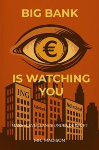BIG BANK IS WATCHING YOU