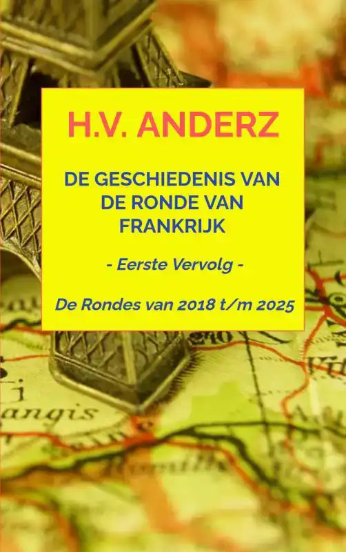 DE GESCHIEDENIS VAN DE RONDE VAN FRANKRIJK - VAN 2018 T/M 20