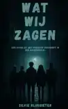 WAT WIJ ZAGEN