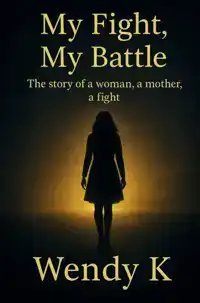 MY FIGHT, MY BATTLE