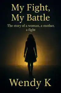 MY FIGHT, MY BATTLE